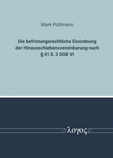 Zur befristungsrechtlichen Einordnung der Hinausschiebensvereinbarung nach &sect; 41 S. 3 SGB VI - Mark P&uuml;ttmann