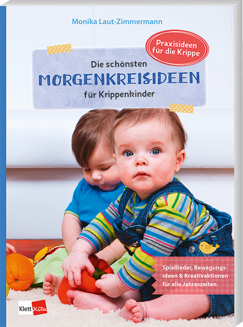 Die sch&ouml;nsten Morgenkreisideen f&uuml;r Krippenkinder - Monika Laut-Zimmermann