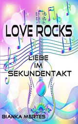 Love Rocks - Bianka Mertes