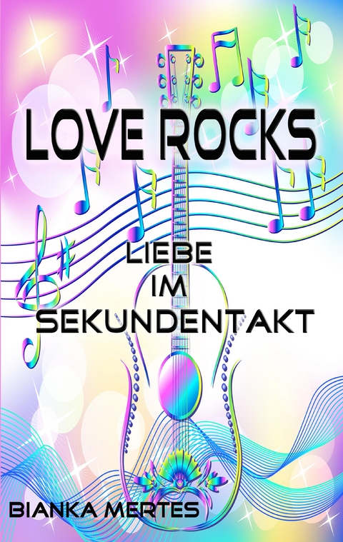 Love Rocks - Bianka Mertes
