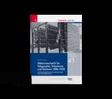 Elektromechanik f&uuml;r Telegraphie, Telephonie und Rechnen 1800-1950, Schriftenreihe Geschichte der - Franz Pichler