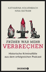 Fr&uuml;her war mehr Verbrechen - Katharina Kolvenbach, Nina Batram