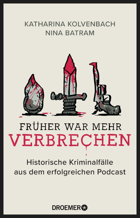 Fr&uuml;her war mehr Verbrechen - Katharina Kolvenbach, Nina Batram