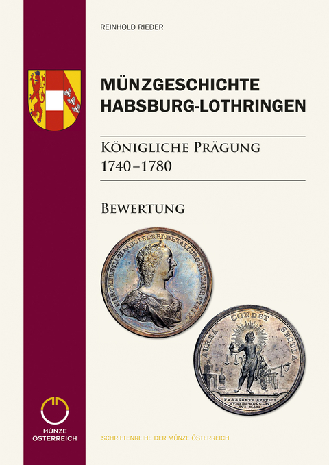 M&uuml;nzgeschichte Habsburg-Lothringen, K&ouml;nigliche Pr&auml;gung 1740 &ndash; 1780 - Reinhold Rieder