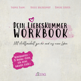 Dein Liebeskummer Workbook - Yasmin Naimi, Nicole Waldschmidt, Simone H&auml;rter,  H&Auml;RTER Verlag