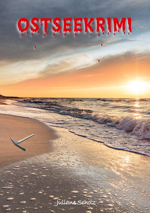 Ostseekrimi - Juliane Scholz