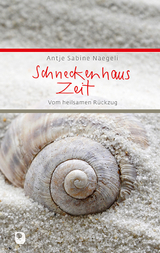 Schneckenhauszeit - Antje Sabine Naegeli