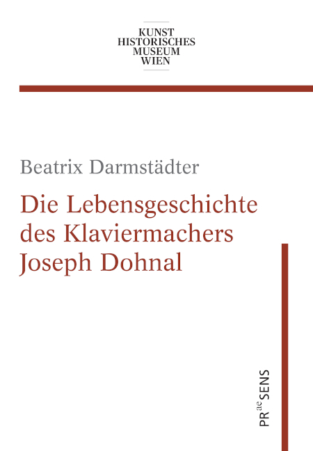 Die Lebensgeschichte des Klaviermachers Joseph Dohnal - Beatrix Darmst&auml;dter