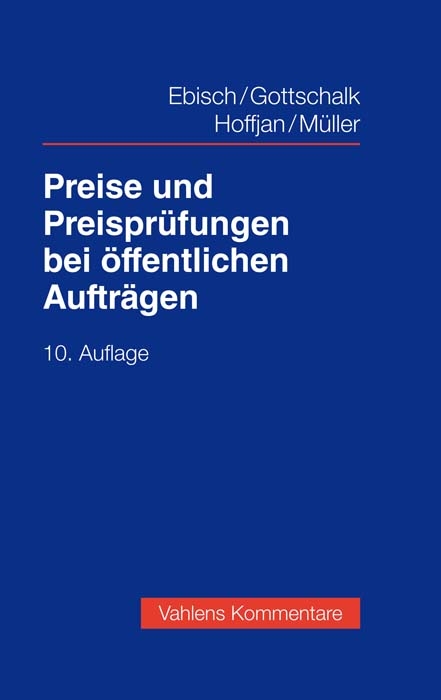 Preise und Preispr&uuml;fungen bei &ouml;ffentlichen Auftr&auml;gen - Hellmuth Ebisch, Joachim Gottschalk, Andreas Hoffjan