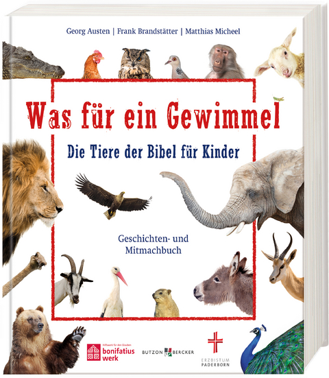 Was f&uuml;r ein Gewimmel &ndash; Die Tiere der Bibel f&uuml;r Kinder - Georg Austen, Frank Brandst&auml;tter, Matthias Micheel