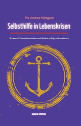 Selbsthilfe in Lebenskrisen - Pia Andrea H&auml;nigsen