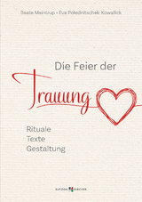 Die Feier der Trauung - Beate Meintrup, Eva Polednitschek-Kowallick