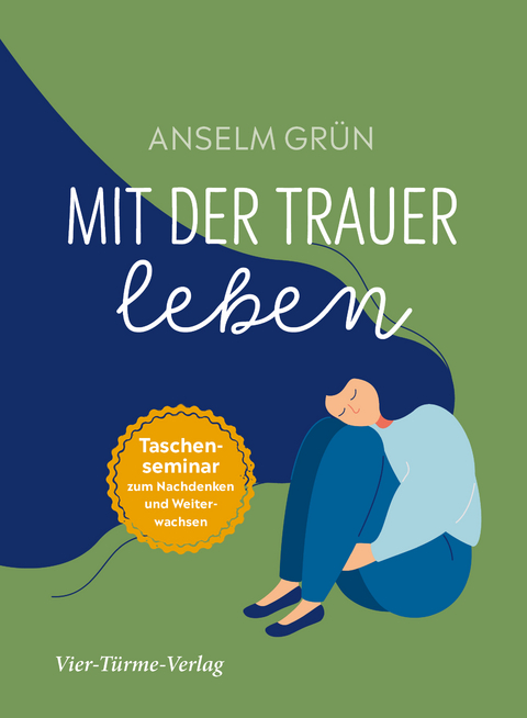 Mit der Trauer leben - Anselm Gr&uuml;n