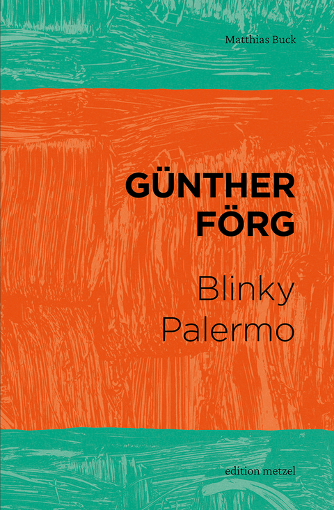 G&uuml;nther F&ouml;rg &ndash; Blinky Palermo - Matthias Buck