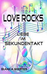 Love Rocks - Bianka Mertes