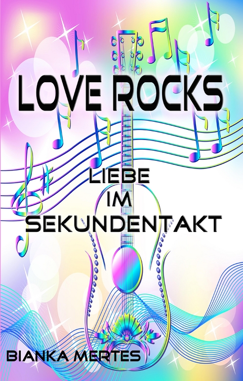 Love Rocks - Bianka Mertes
