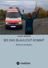 Bis das Blaulicht kommt - Daria B&ouml;ker