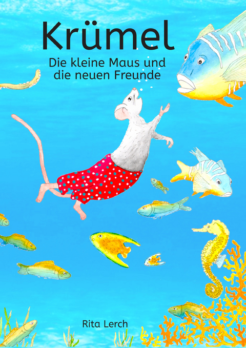 Kr&uuml;mel die kleine Maus und die neuen Freunde - Rita Lerch
