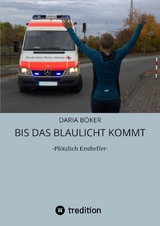 Bis das Blaulicht kommt - Daria B&ouml;ker