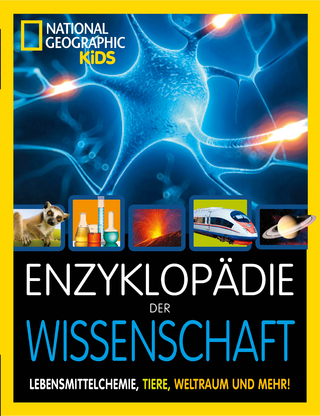 EnzyklopÃ¤die der Wissenschaft: Atomspaltung, Lebensmittelchemie, Tiere, Weltraum und mehr!