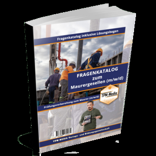 Maurer / Gesellenbrief (m/w/d) - Fragenkatalog mit über 2700 Prüfungs-/Lernfragen (Buch-/Printversion)