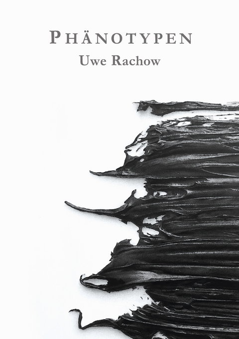 Ph&auml;notypen - Uwe Rachow