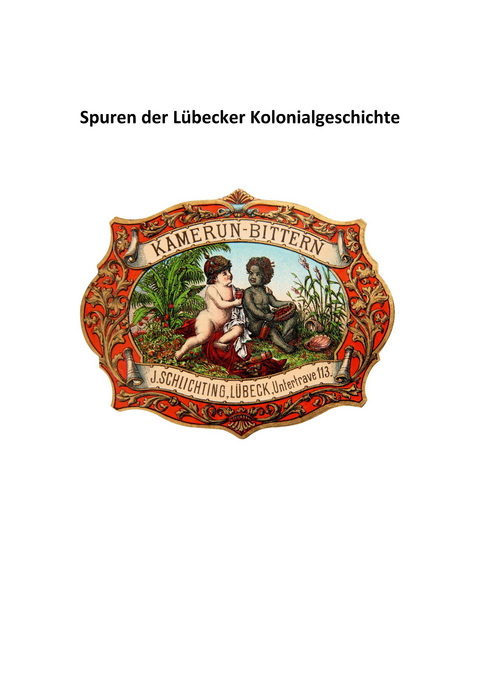 Spuren der L&uuml;becker Kolonialgeschichte - Lars Fr&uuml;hsorge