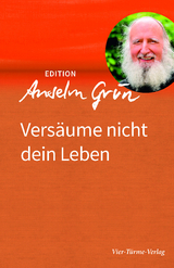 Vers&auml;ume nicht dein Leben - Anselm Gr&uuml;n