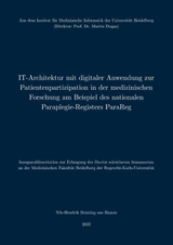 IT-Architektur mit digitaler Anwendung zur Patientenpartizipation in der medizinischen Forschung am Beispiel des nationalen Paraplegie-Registers ParaReg - Nils-Hendrik Benning