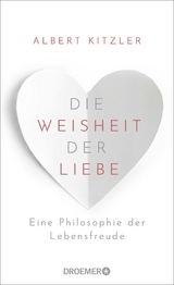 Die Weisheit der Liebe - Albert Kitzler