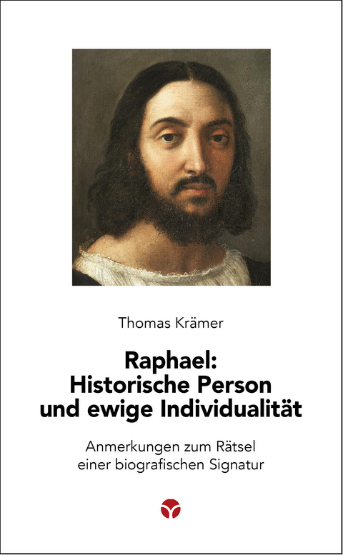 Raphael: Historische Person und ewige Individualit&auml;t - Thomas Kr&auml;mer