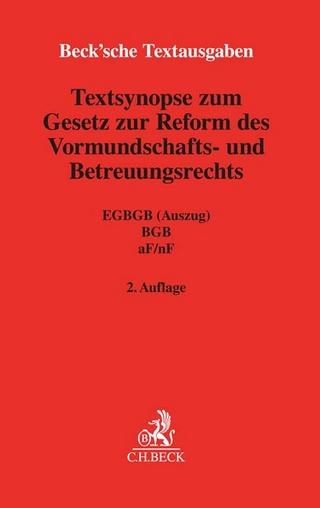 Textsynopse zum Gesetz zur Reform des Vormundschafts- und Betreuungsrechts