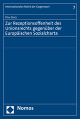 Zur Rezeptionsoffenheit des Unionsrechts gegen&uuml;ber der Europ&auml;ischen Sozialcharta - Elisa Stotz