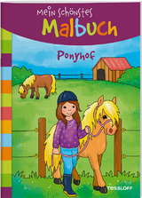 Mein sch&ouml;nstes Malbuch. Ponyhof