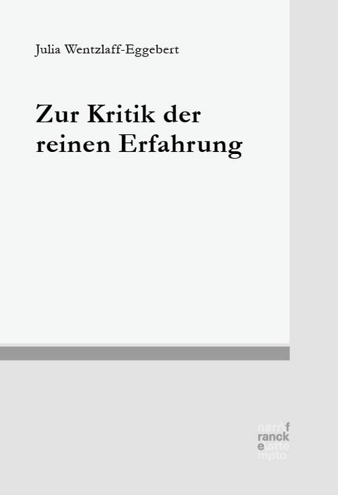 Zur Kritik der reinen Erfahrung - Julia Wentzlaff-Eggebert