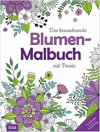 Das bezaubernde Blumen-Malbuch mit Poesie
