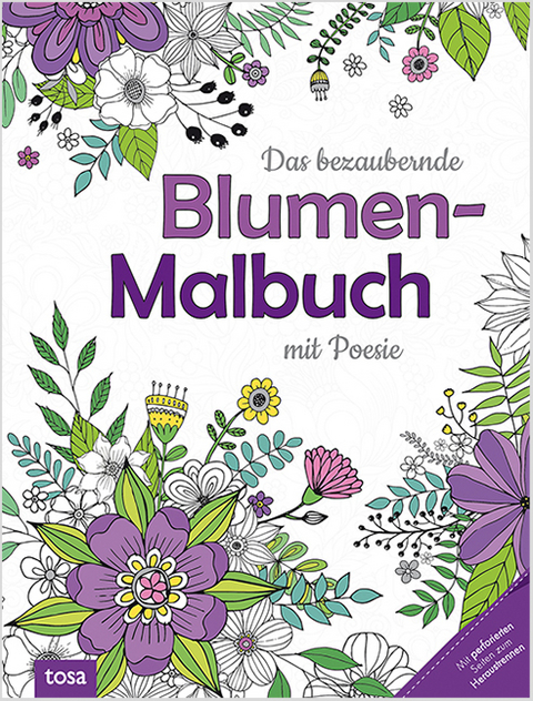 Das bezaubernde Blumen-Malbuch mit Poesie