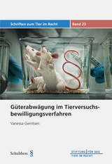 G&uuml;terabw&auml;gung im Tierversuchsbewilligungsverfahren - Vanessa Gerritsen