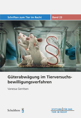 Güterabwägung im Tierversuchsbewilligungsverfahren