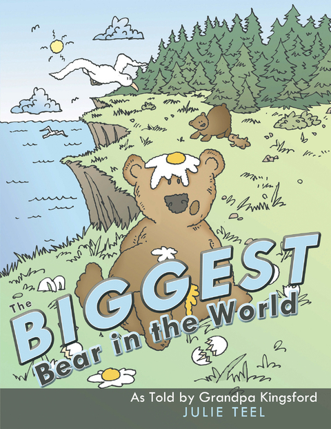 The Biggest Bear in the World - Julie Teel