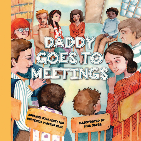 Daddy Goes to Meetings - Johanna O'Flaherty, Hortensia DeJesus