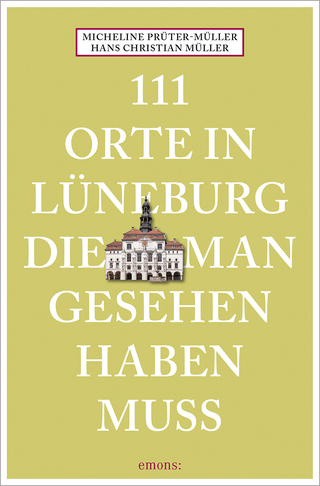 111 Orte in Lüneburg, die man gesehen haben muss