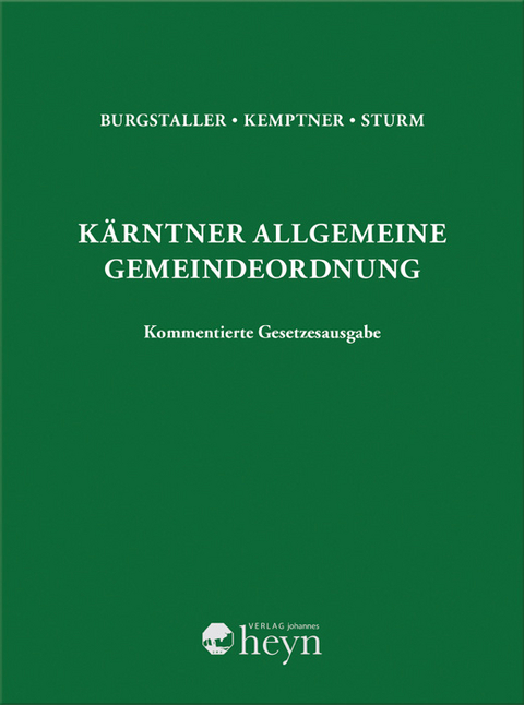 K&auml;rntner Allgemeine Gemeindeordnung - Franz Sturm, Doris Burgstaller, Anna Kemptner