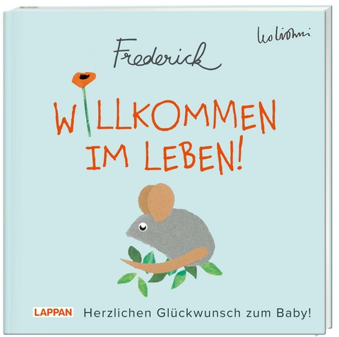 Willkommen im Leben! Herzlichen Gl&uuml;ckwunsch zum Baby! (Frederick von Leo Lionni) - Leo Lionni