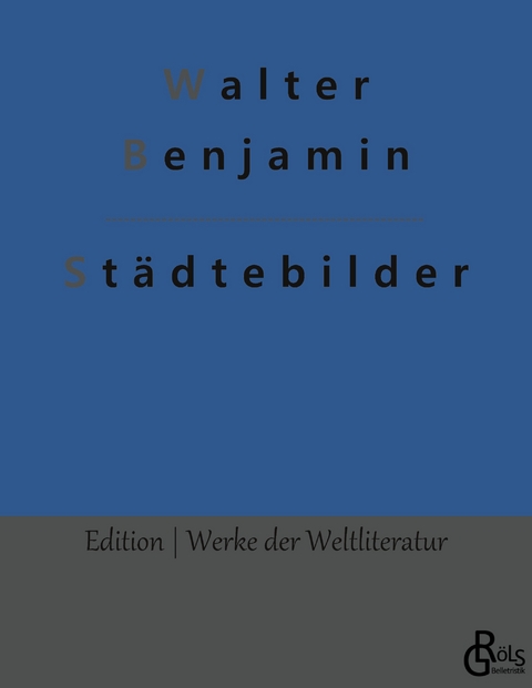 St&auml;dtebilder - Walter Benjamin