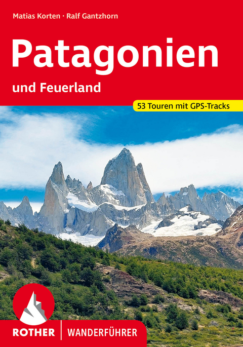 Patagonien und Feuerland - Ralf Gantzhorn, Matias Korten