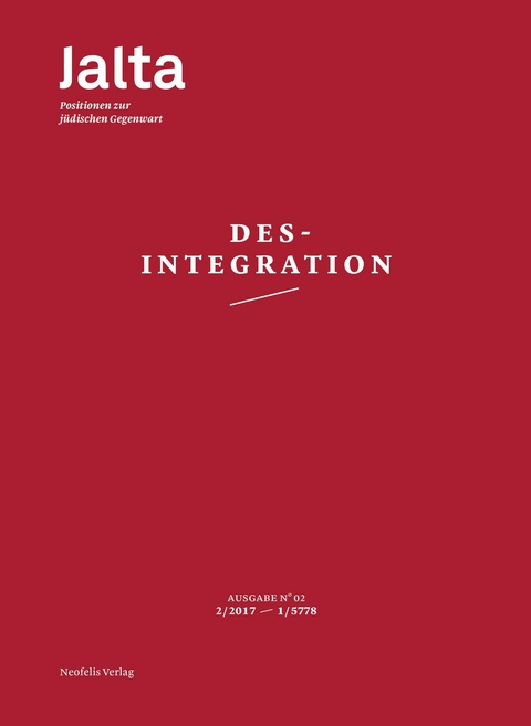 Desintegration - Rebecca Ajnwojner, Tal Alon, Karl-Otto Apel, Caspar Battegay, Dmitrij Belkin, Madeleine Bernstorff, Yevgeniy Breyger, Micha Brumlik, Hauke Brunkhorst,  Bundes Roma Verband e. V., Leah Carola Czollek, Max Czollek, Aycan Demirel, Arnold Dreyblatt, Michel Friedman, Fransiska F&uuml;chsl, Felicitas Heimann-Jelinek, Tobias Herzberg, Ren&eacute;_ Hornstein, Daniel Kahn, Corinne Kaszner, Arkadij Khaet, Kathrin Krahl, Dani Kranz, Esra K&uuml;&ccedil;&uuml;k, Daniel Laufer, Mehdi Moradpour, Barack Moyal, Frederek Musall, Markus Nesselrodt, Ruth Novaczek, Hannah Peaceman, Massimo Perinelli, Gudrun Perko, Henrike Pilz, Dotschy Reinhardt, Mati Shemoelof, Rina Soloveitchik, Matti Trau&szlig;neck, Lea Wohl Von Haselberg