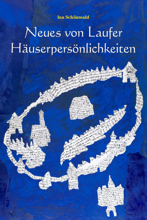 Neues von Laufer H&auml;userpers&ouml;nlichkeiten - Ina Sch&ouml;nwald