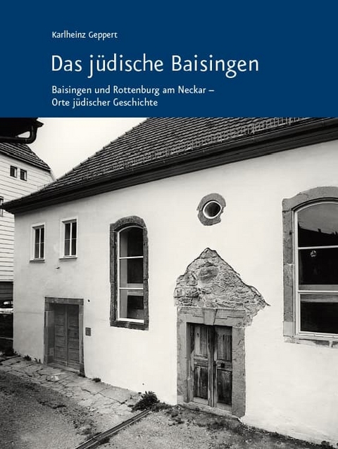Das j&uuml;dische Baisingen - Karlheinz Geppert