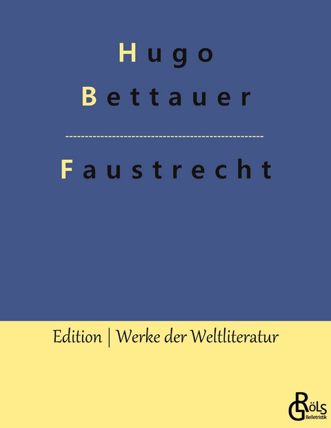 Faustrecht - Hugo Bettauer